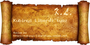 Kubinyi Liberátusz névjegykártya